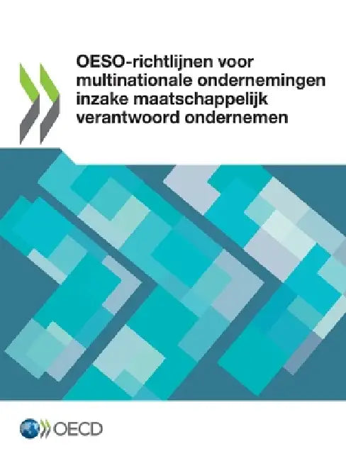OESO-richtlijnen voor multinationale ondernemingen inzake maatschappelijk verantwoord ondernemen by Oecd