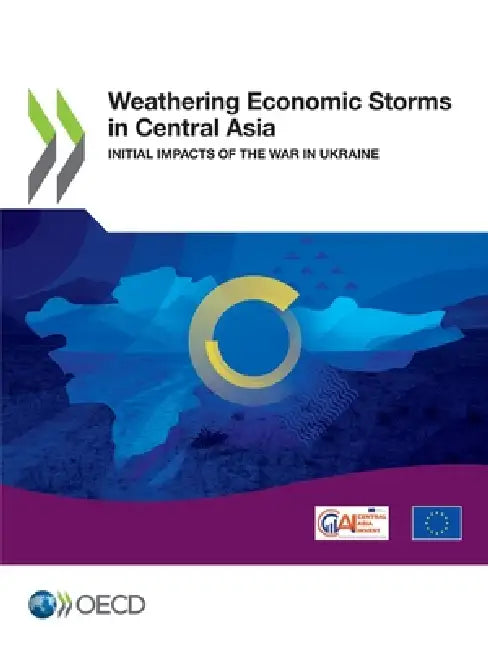Weathering Economic Storms in Central Asia by Oecd