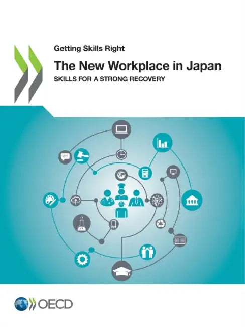 The New Workplace in Japan by Oecd