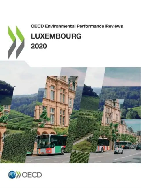 OECD Environmental Performance Reviews: Luxembourg 2020 by Oecd