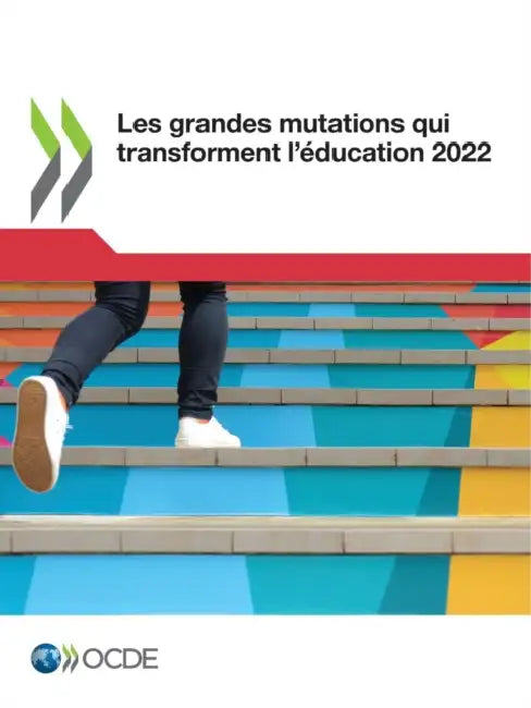 Les Grandes Mutations Qui Transforment l'Éducation 2022 by Oecd
