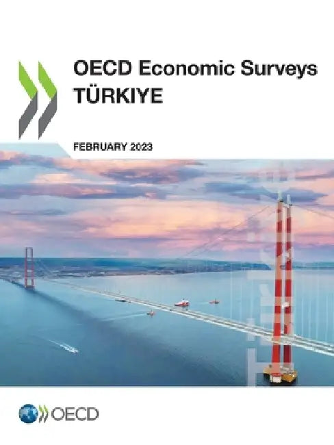 OECD Economic Surveys: Türkiye 2023 by Oecd