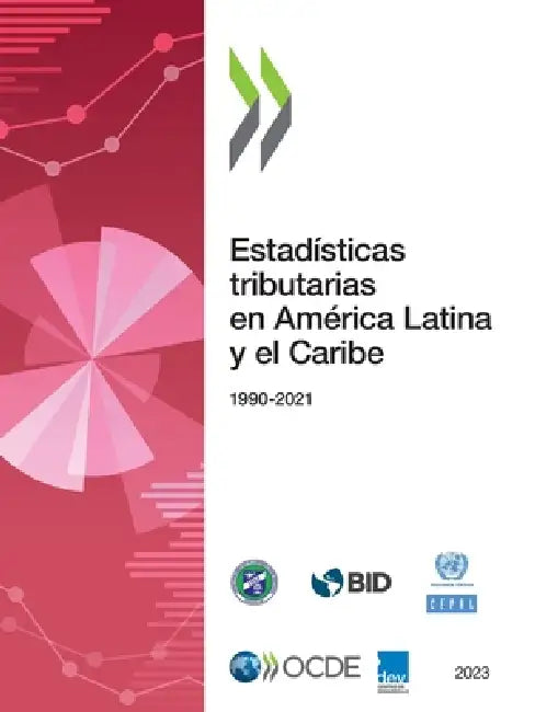 Estadísticas tributarias en América Latina y el Caribe 2023 by Oecd