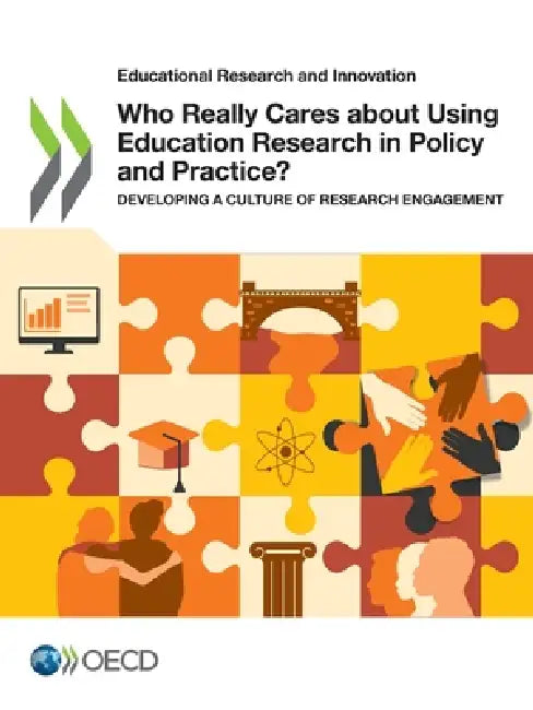 Who Really Cares about Using Education Research in Policy and Practice? by Oecd