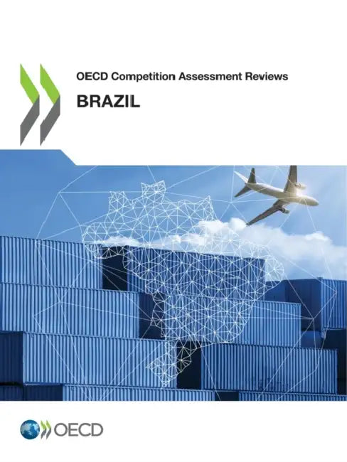 OECD Competition Assessment Reviews: Brazil by Oecd