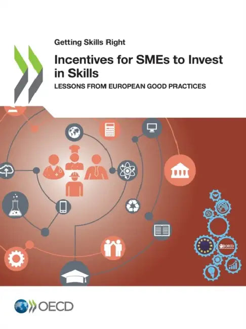 Incentives for SMEs to Invest in Skills by Oecd