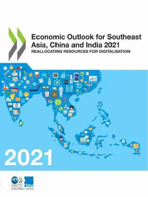 Economic Outlook for Southeast Asia, China and India 2021 by Oecd