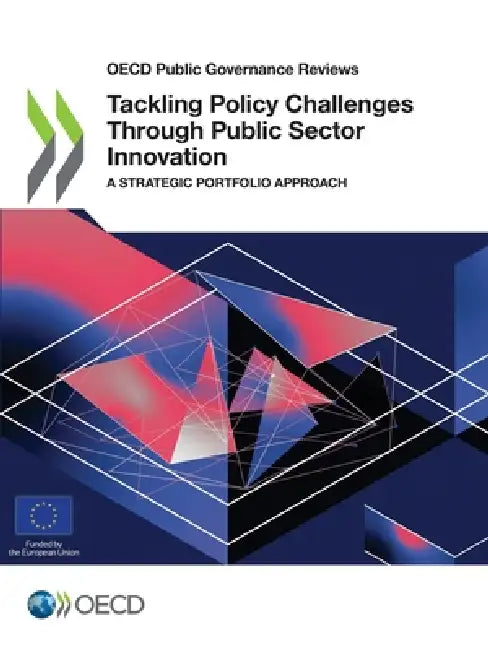 Tackling Policy Challenges Through Public Sector Innovation by Oecd