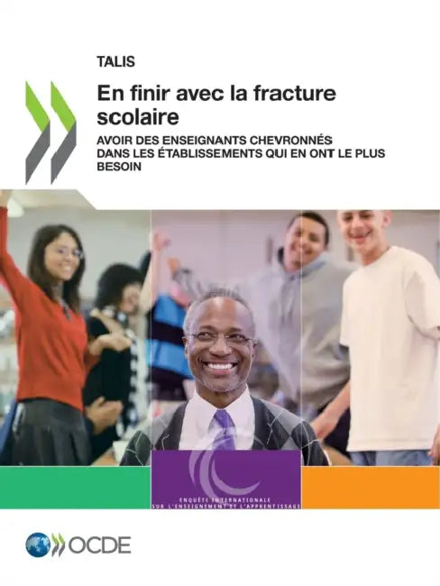 Talis En Finir Avec La Fracture Scolaire Avoir Des Enseignants Chevronnés Dans Les Établissements Qui En Ont Le Plus Besoin by Oecd