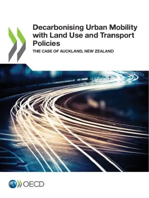 Decarbonising Urban Mobility with Land Use and Transport Policies by Oecd