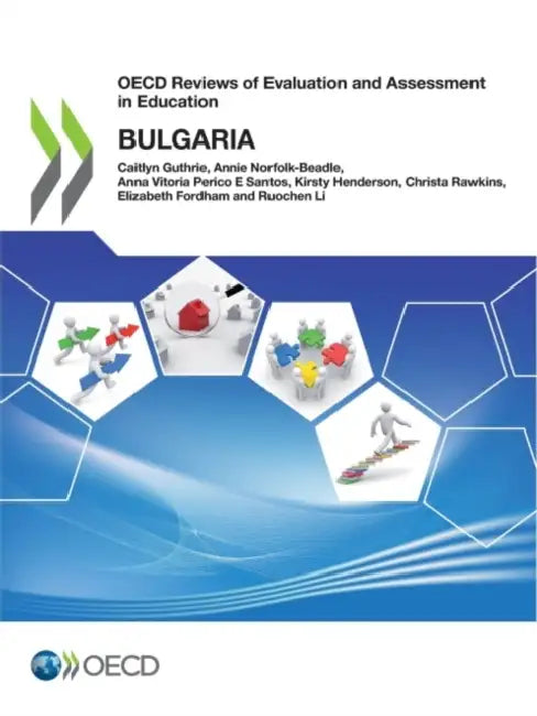 OECD Reviews of Evaluation and Assessment in Education: Bulgaria by Oecd