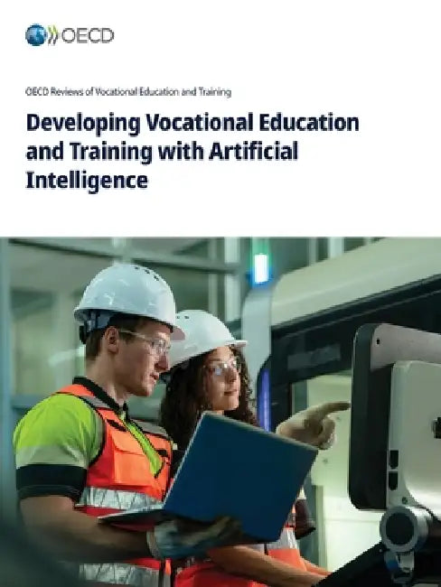 Developing Vocational Education and Training with Artificial Intelligence by Oecd