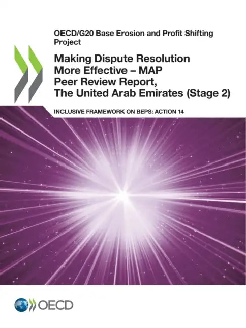 Making Dispute Resolution More Effective - MAP Peer Review Report, The United Arab Emirates (Stage 2) by Oecd