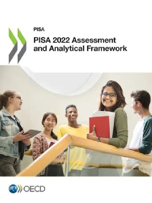 PISA 2022 Assessment and Analytical Framework by Oecd
