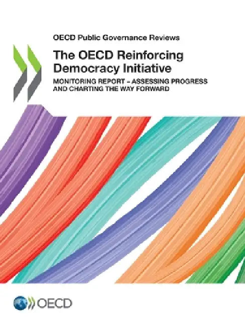 The OECD Reinforcing Democracy Initiative by Oecd