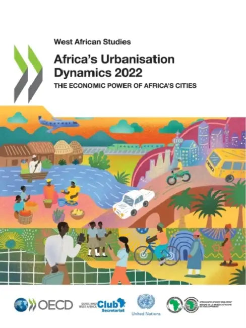 Africa's Urbanisation Dynamics 2022 by Oecd