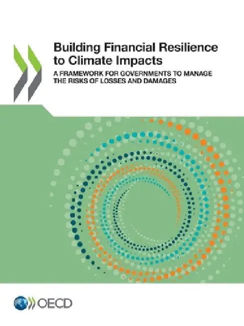 Building Financial Resilience to Climate Impacts by Oecd