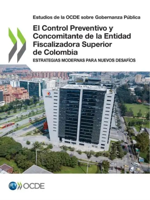 Estudios de la Ocde Sobre Gobernanza Pública El Control Preventivo Y Concomitante de la Entidad Fiscalizadora Superior de Colombia Estrategias Moderna by Oecd