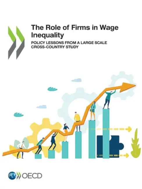 The Role of Firms in Wage Inequality by Oecd