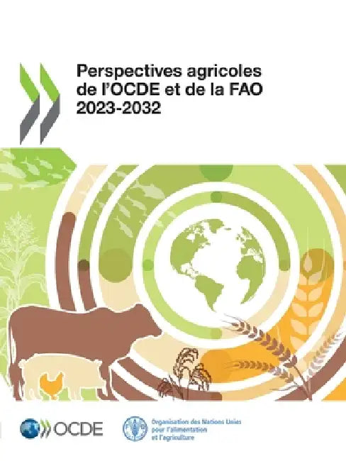 Perspectives agricoles de l'OCDE et de la FAO 2023-2032 by Oecd