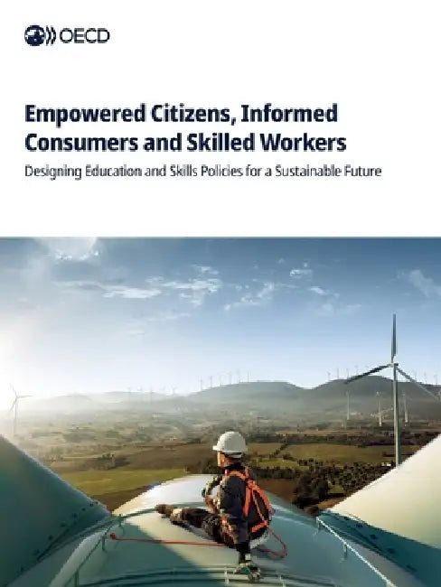 Empowered Citizens, Informed Consumers and Skilled Workers by Oecd