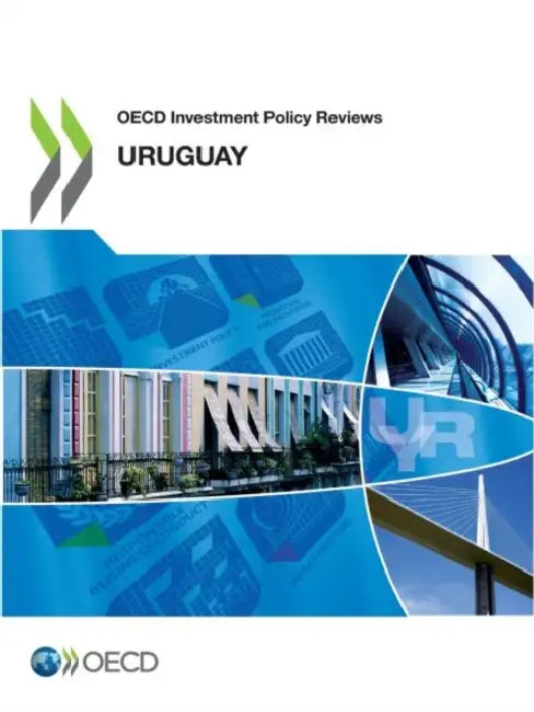 OECD Investment Policy Reviews: Uruguay by Oecd