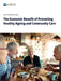 The Economic Benefit of Promoting Healthy Ageing and Community Care by Oecd