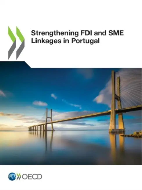 Strengthening FDI and SME Linkages in Portugal by Oecd