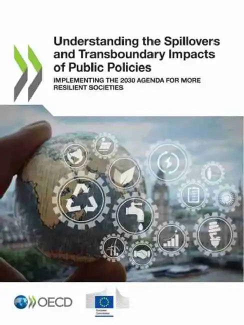 Understanding the Spillovers and Transboundary Impacts of Public Policies by Oecd
