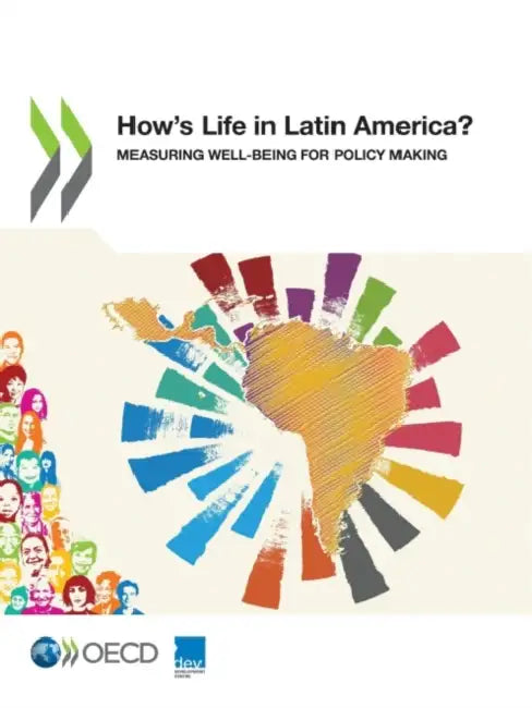 How's Life in Latin America? by Oecd