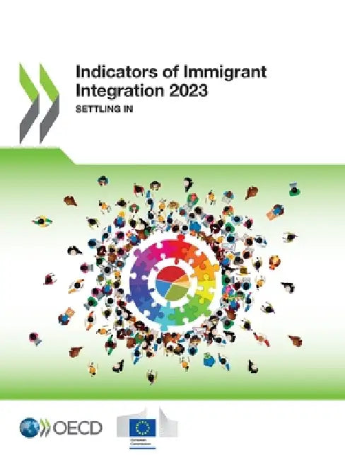 Indicators of Immigrant Integration 2023 by Oecd