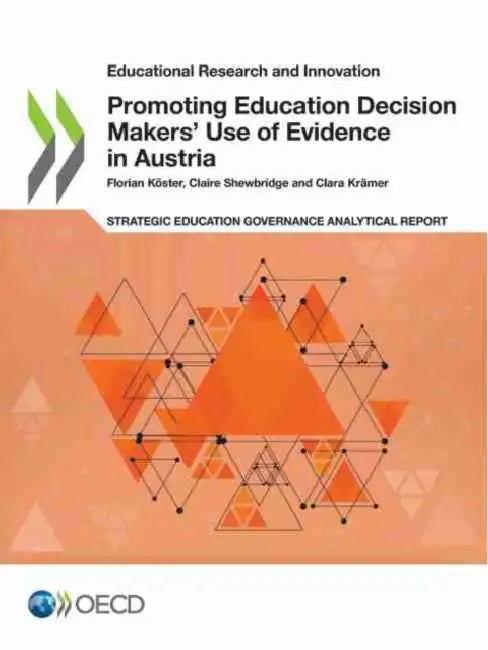 Promoting Education Decision Makers' Use of Evidence in Austria by Oecd