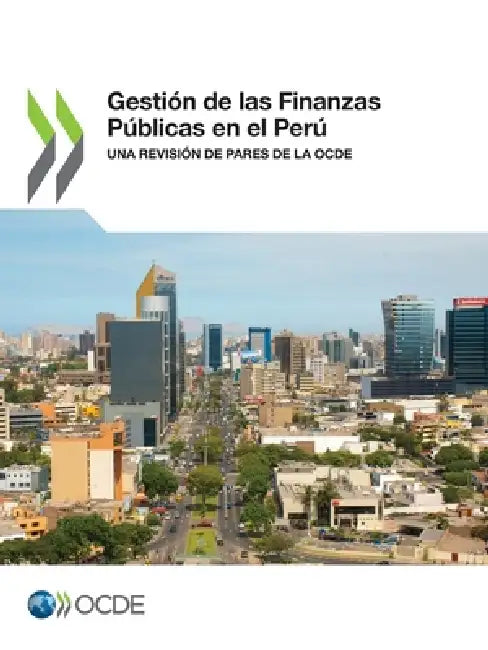 Gestión de las Finanzas Públicas en el Perú by Oecd