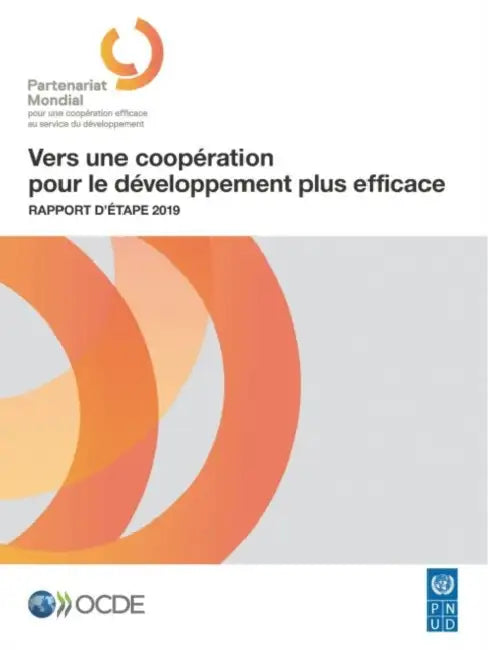 Vers Une Coopération Pour Le Développement Plus Efficace Rapport d'Étape 2019 by Oecd