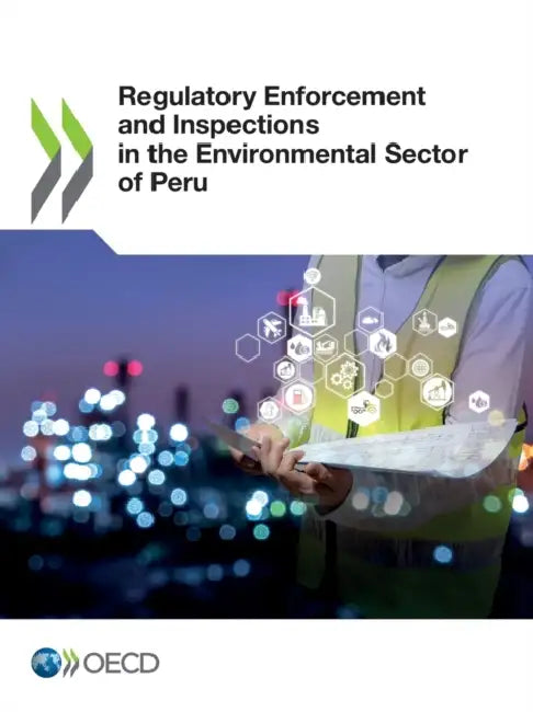 Regulatory Enforcement and Inspections in the Environmental Sector of Peru by Oecd