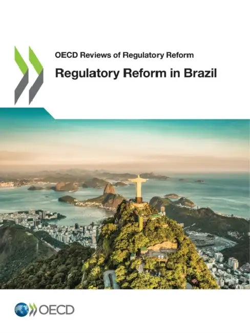 Regulatory Reform in Brazil by Oecd