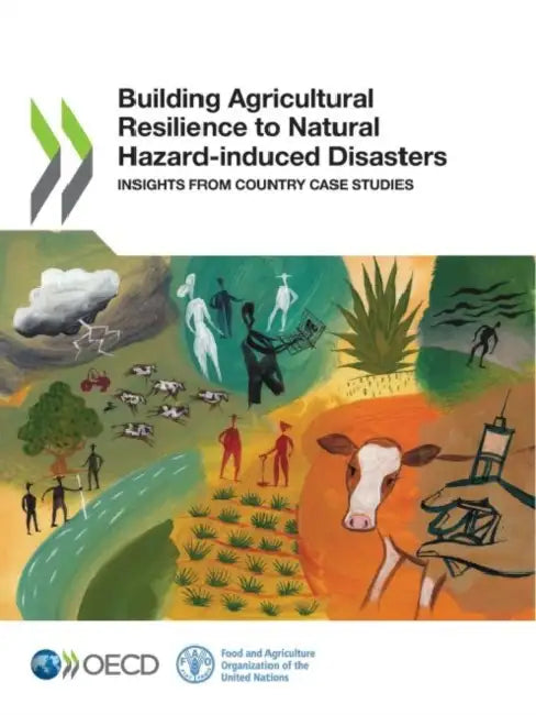 Building Agricultural Resilience to Natural Hazard-induced Disasters by Oecd