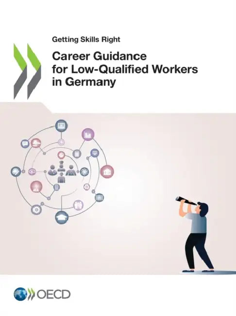 Career Guidance for Low-Qualified Workers in Germany by Oecd