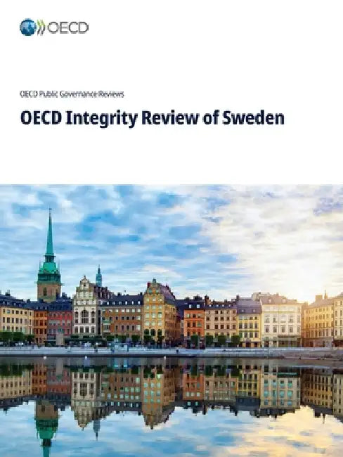 OECD Integrity Review of Sweden by Oecd