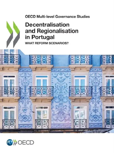 Decentralisation and Regionalisation in Portugal by Oecd