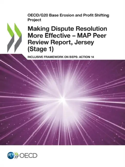 Making Dispute Resolution More Effective - MAP Peer Review Report, Jersey (Stage 1) by Oecd