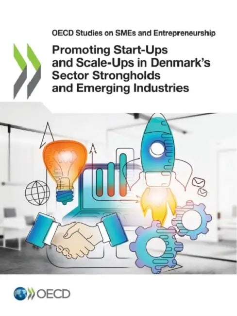 Promoting Start-Ups and Scale-Ups in Denmark's Sector Strongholds and Emerging Industries by Oecd