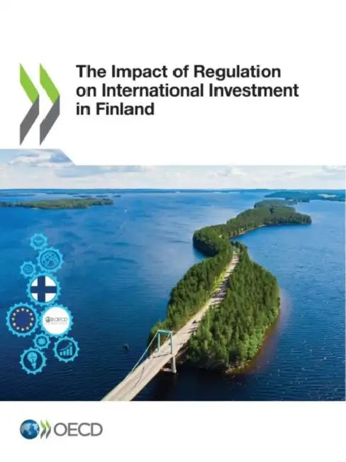 The Impact of Regulation on International Investment in Finland by Oecd