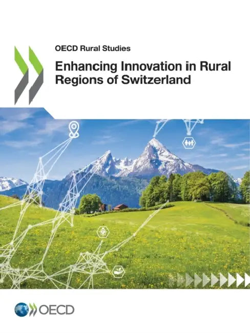 Enhancing Innovation in Rural Regions of Switzerland by Oecd
