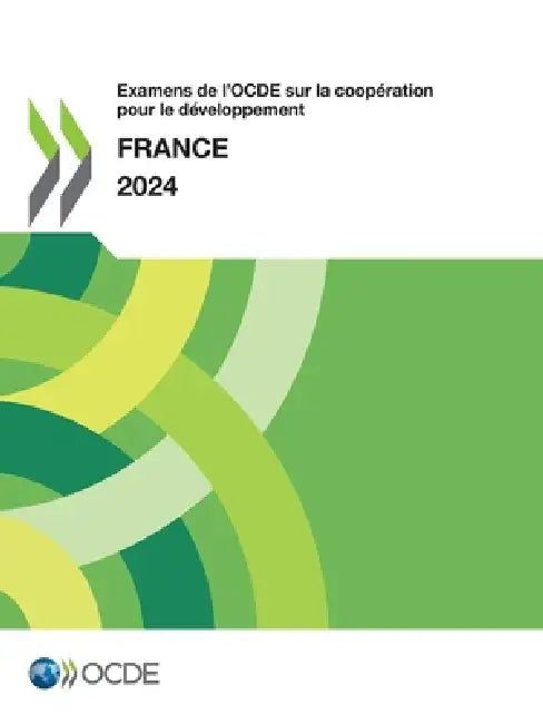 Examens de l'OCDE sur la coopération pour le développement: France 2024 by Oecd