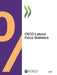 OECD Labour Force Statistics 2022 by Oecd