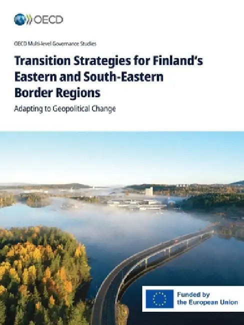 Transition Strategies for Finland's Eastern and South-Eastern Border Regions by Oecd