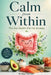 Calm from Within: The Gut Health Diet for Anxiety by Maya Thornton