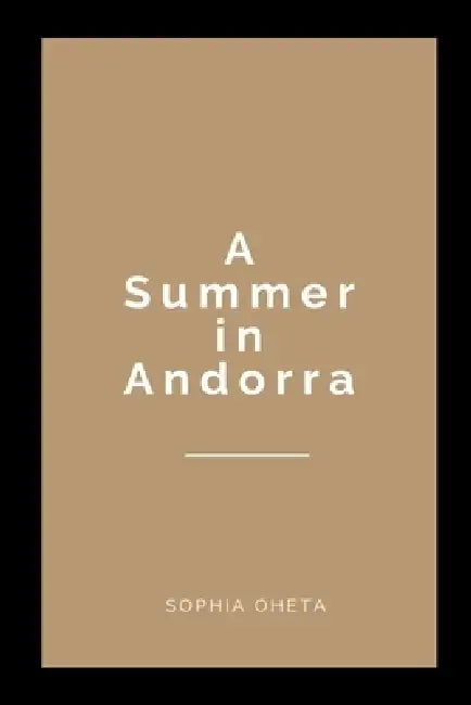 A Summer in Andorra by Oheta Sophia