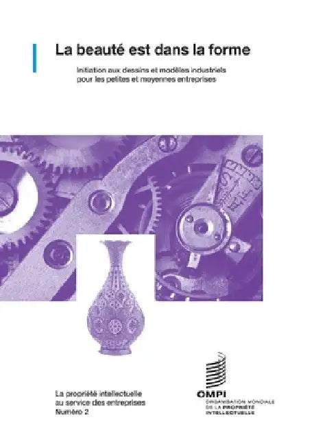 La beauté est dans la forme: Initiation aux dessins et modèles industriels pour les petites et moyennes entreprises by Wipo